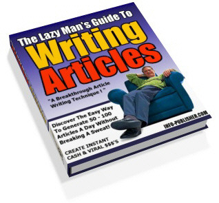 The Lazy Man S Guide To Writing Articles